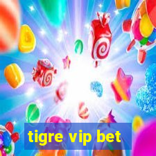 tigre vip bet